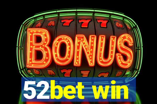 52bet win